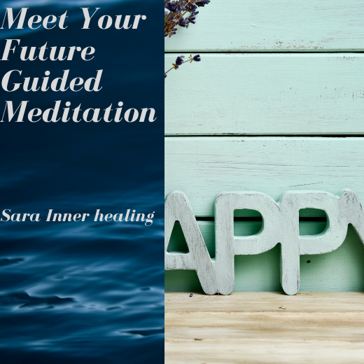 Sarainnerhealing Positive-Mindset-Meditation- Meet Your Future You  Meditation  