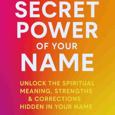 Unlock The Hidden Power Of Your Name