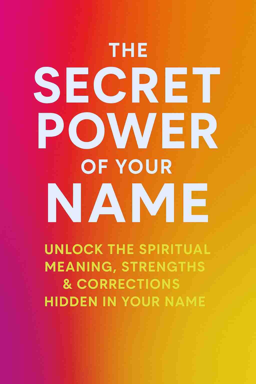Unlock The Hidden Power Of Your Name - Sara Inner Healing