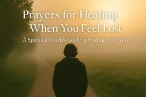 Sara Inner Healing ChatGPT-Image-Oct-19-2025-04_58_01-PM-300x200 Prayers for Healing When You Feel Lost