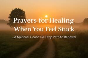 Sara Inner Healing ChatGPT-Image-Oct-19-2025-04_58_34-PM-300x200 Prayers for Healing When You Feel Stuck